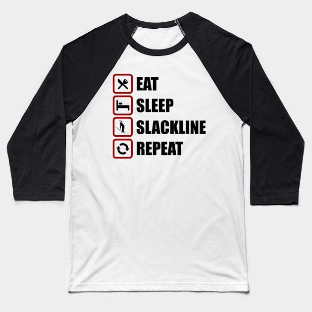 Eat Sleep Slackline Repeat Funny Slack Lining Quote Design Baseball T-Shirt by MrPink017